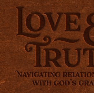Now Available: Love and Truth